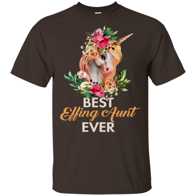 Best Effing Aunt evert Unicorn T shirt