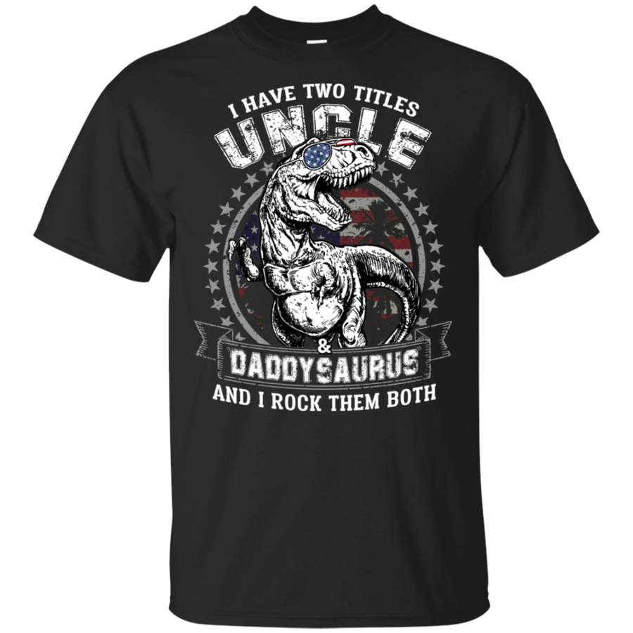 I Have Two Titles Uncle And Daddysaurus