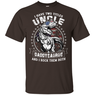 I Have Two Titles Uncle And Daddysaurus
