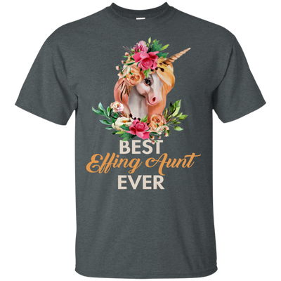 Best Effing Aunt evert Unicorn T shirt