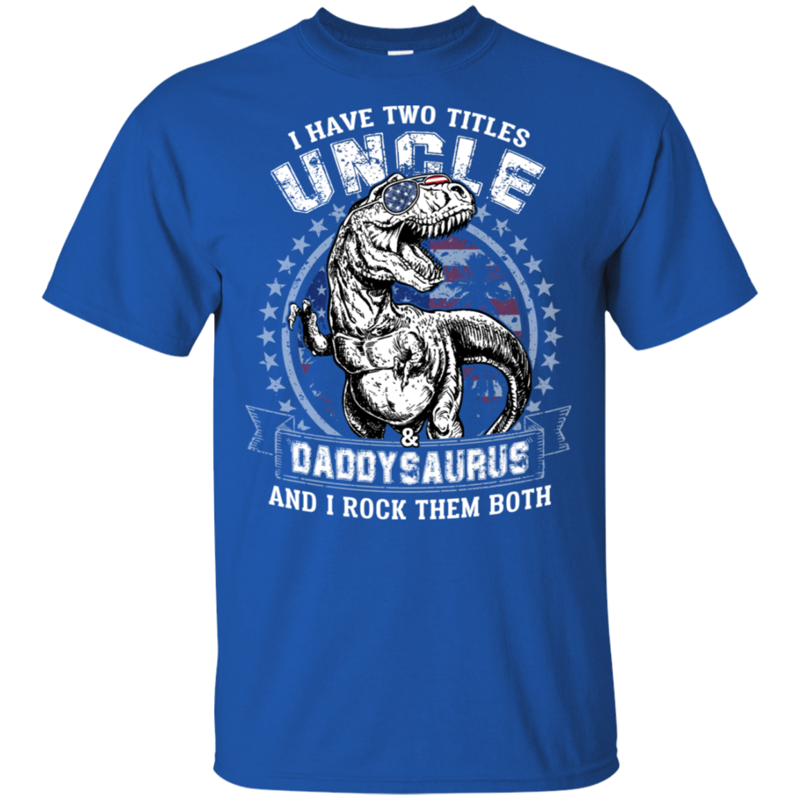 I Have Two Titles Uncle And Daddysaurus