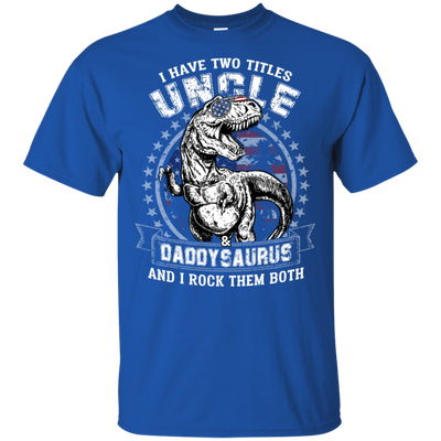 I Have Two Titles Uncle And Daddysaurus