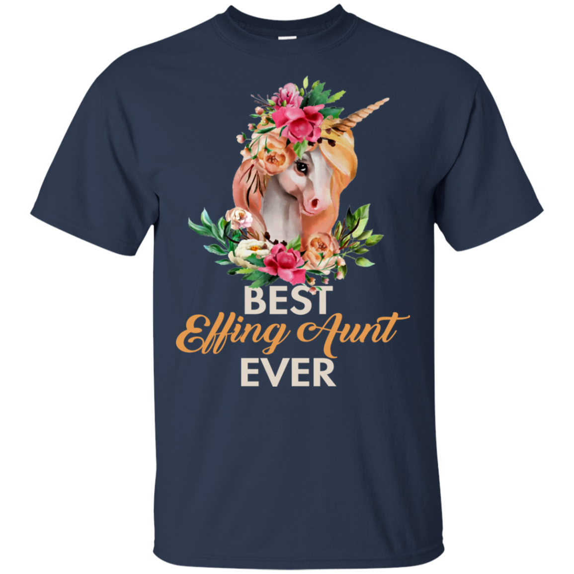 Best Effing Aunt evert Unicorn T shirt